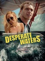 Watch Desperate Waters Megashare