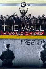 Watch The Wall: A World Divided Megashare