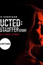 Watch Abducted: The Mary Stauffer Story Megashare