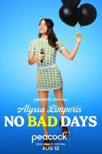 Watch Alyssa Limperis: No Bad Days (TV Special 2022) Megashare