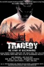 Watch Tragedy The Story of Queensbridge Megashare