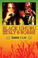Watch Dubbin It Live: Black Uhuru, Sly & Robbie Megashare