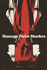 Watch Massage Parlor Murders! Megashare