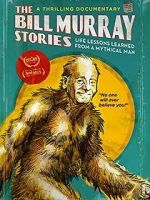 Watch The Bill Murray Stories: Life Lessons Learned from a Mythical Man Megashare