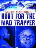 Watch Arctic Manhunt: Hunt for the Mad Trapper Megashare