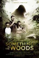 Watch Something in the Woods Megashare