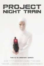 Watch Project Night Train Megashare