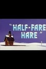 Watch Half-Fare Hare Megashare