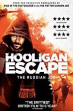 Watch Hooligan Escape The Russian Job Megashare