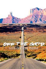 Watch Off the Grid: Life on the Mesa Megashare