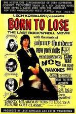 Watch Born to Lose The Last Rock and Roll Movie Megashare