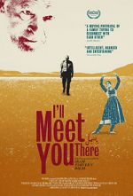 Watch I\'ll Meet You There Megashare