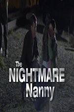 Watch The Nightmare Nanny Megashare
