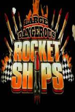 Watch Science Channel Large Dangerous Rocket Ships Megashare