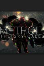 Watch Metroid: The Sky Calls Megashare