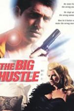 Watch The Big Hustle Megashare