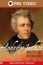 Watch Andrew Jackson Good Evil and the Presidency Megashare