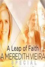 Watch A Leap of Faith: A Meredith Vieira Special Megashare