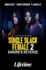 Watch Single Black Female 2: Simone's Revenge Megashare