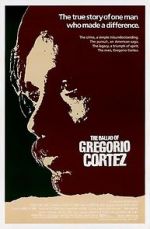Watch The Ballad of Gregorio Cortez Megashare