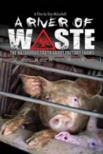 Watch A River of Waste: The Hazardous Truth About Factory Farms Megashare