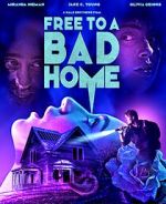 Watch Free to a Bad Home Megashare