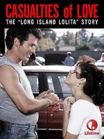 Watch Casualties of Love: The Long Island Lolita Story Megashare