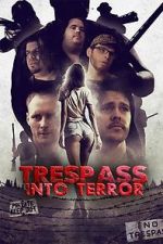 Watch Trespass Into Terror Megashare