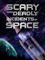 Watch Scary and Deadly Incidents in Space Megashare