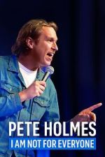 Watch Pete Holmes: I Am Not for Everyone (TV Special 2023) Megashare