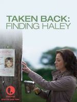 Watch Taken Back: Finding Haley Megashare