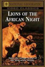 Watch Lions of the African Night Megashare