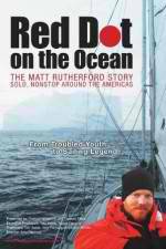 Watch Red Dot on the Ocean: The Matt Rutherford Story Megashare