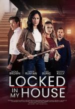 Watch Locked in My House Megashare