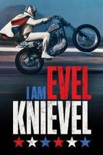 Watch I Am Evel Knievel Megashare
