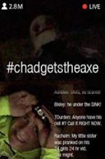 Watch #chadgetstheaxe Megashare