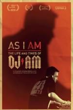 Watch As I AM: The Life and Times of DJ AM Megashare