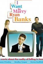 Watch I Want to Marry Ryan Banks Megashare