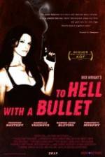 Watch To Hell with a Bullet Megashare