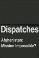 Watch Dispatches Afghanistan Mission Impossible Megashare