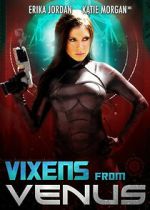 Watch Vixens from Venus Megashare