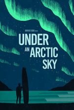 Watch Under an Arctic Sky (Short 2017) Megashare