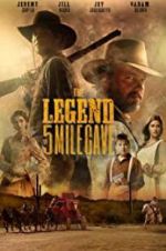 Watch The Legend of 5 Mile Cave Megashare