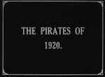 Watch The Pirates of 1920 Megashare