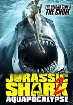 Watch Jurassic Shark 2: Aquapocalypse Megashare