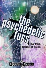 Watch The Psychedelic Furs: Live from the House of Blues Megashare