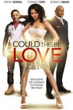 Watch Could This Be Love Megashare