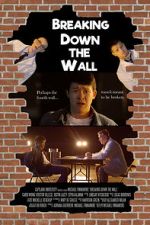 Watch Breaking Down the Wall (Short 2019) Megashare