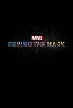 Watch Marvel\'s Behind the Mask Megashare