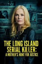 Watch The Long Island Serial Killer: A Mother\'s Hunt for Justice Megashare
